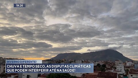 Inverno Diferente: Chuva e Tempo Seco, as Disputas Climáticas que podem Interferir até na Saúde.