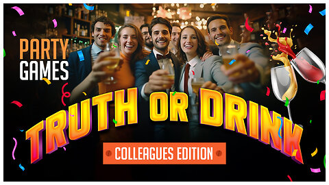 Truth or Drink | Party Games | Colleagues Edition