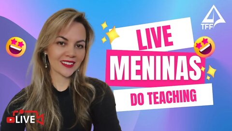 👩🏼‍✈️ Meninas do Teaching - Faby e Convidadas