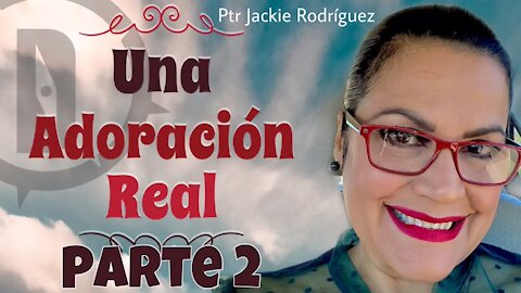 "Una Adoracion Real" Parte 2