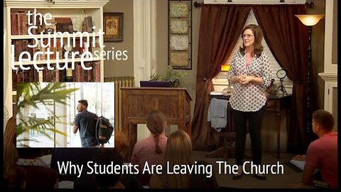 Summit Lecture Series: Why Students Are Leaving The Church