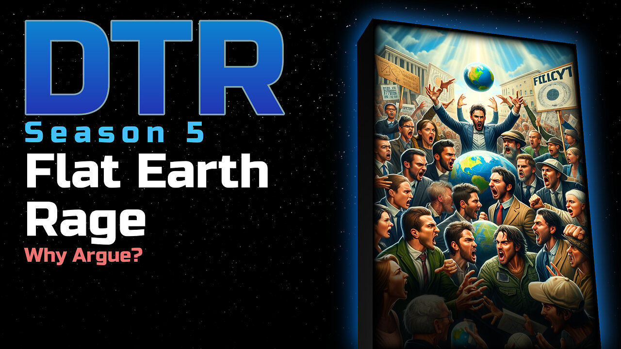 DTR Ep 435: Flat Earth Rage