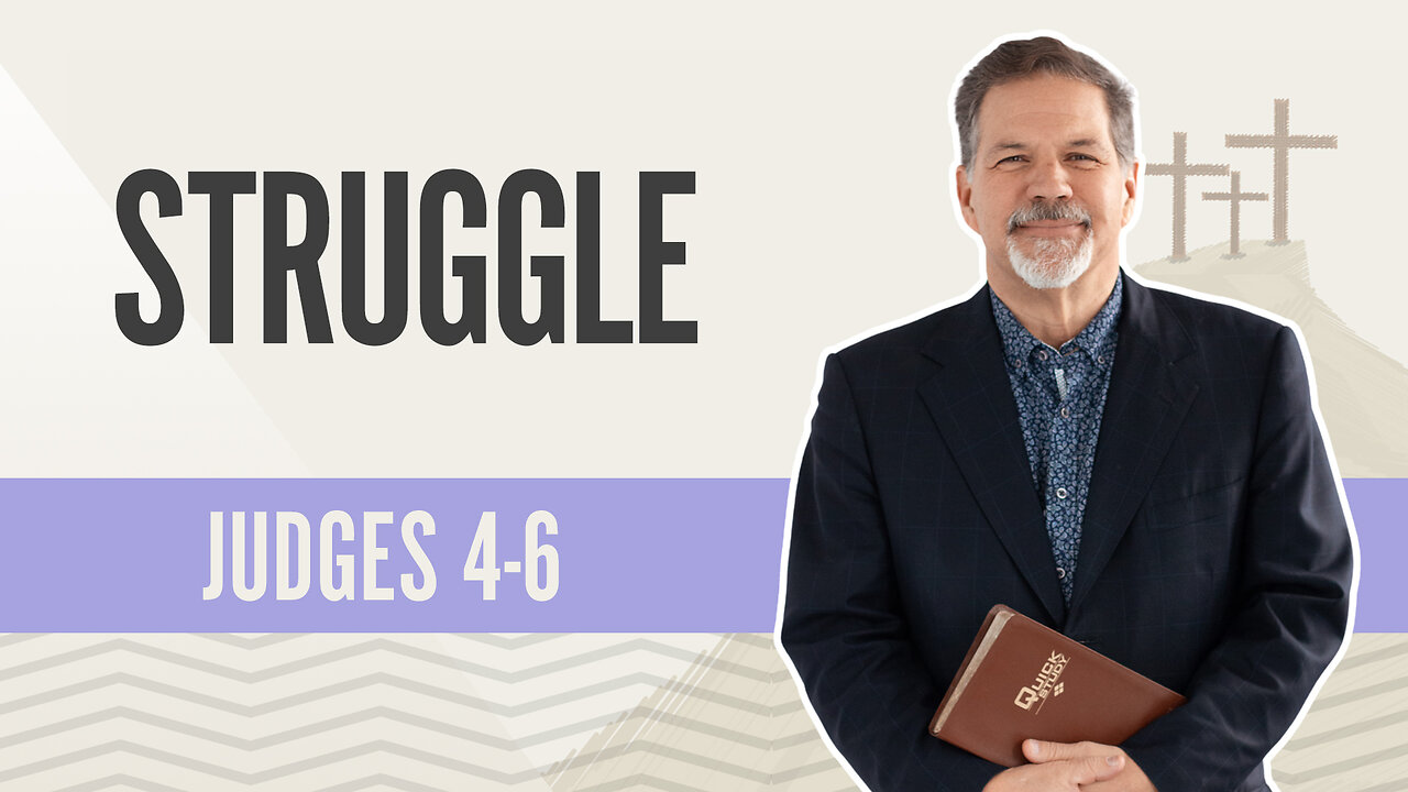 Bible Discovery, Judges 4-6 | Struggle - March 4, 2024