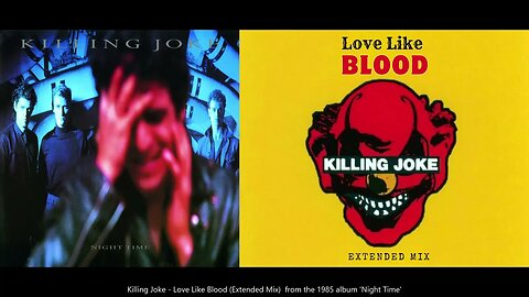 Killing Joke - Love Like Blood (Extended Mix) (1985)