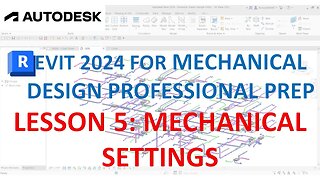 REVIT MECHANICAL DESIGN PROFESSIONAL CERTIFICATION PREP: MECHANICAL SETTINGS