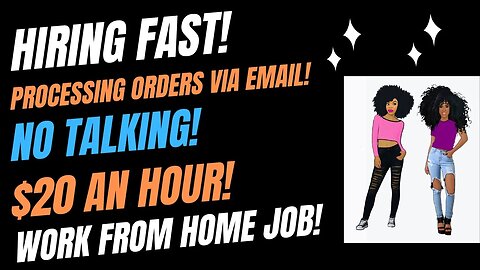 Processing Orders Via Email No Talking Work From Home Job No Degree $20 An Hour WFH Job Remote Job