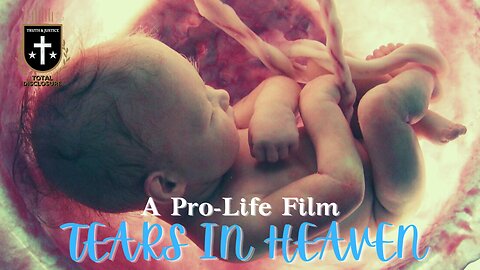 Tears In Heaven 1: A Pro-Life Film