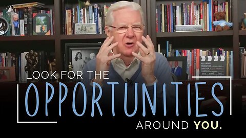 Do You Look for the Opportunities Around You? | Bob Proctor