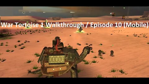 War Tortoise 1 Walkthrough / Episode 10 (Mobile)