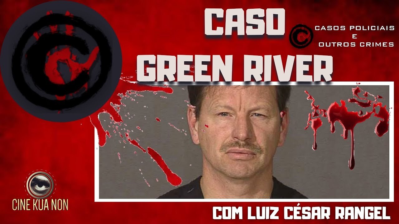 O CASO DO ASSASSINO DE GREEN RIVER - ENTRANDO NA MENTE DE UM ASSASSINO