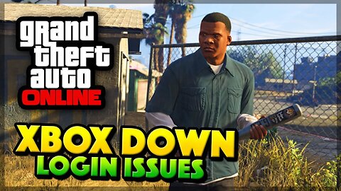 GTA 5 Online - XBOX LIVE DOWN - Login Issues & More (GTA 5 Gameplay)