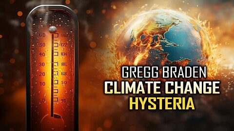 Climate Hysteria: the 1.5-degrees Celsius Threshold Agenda | Gregg Braden