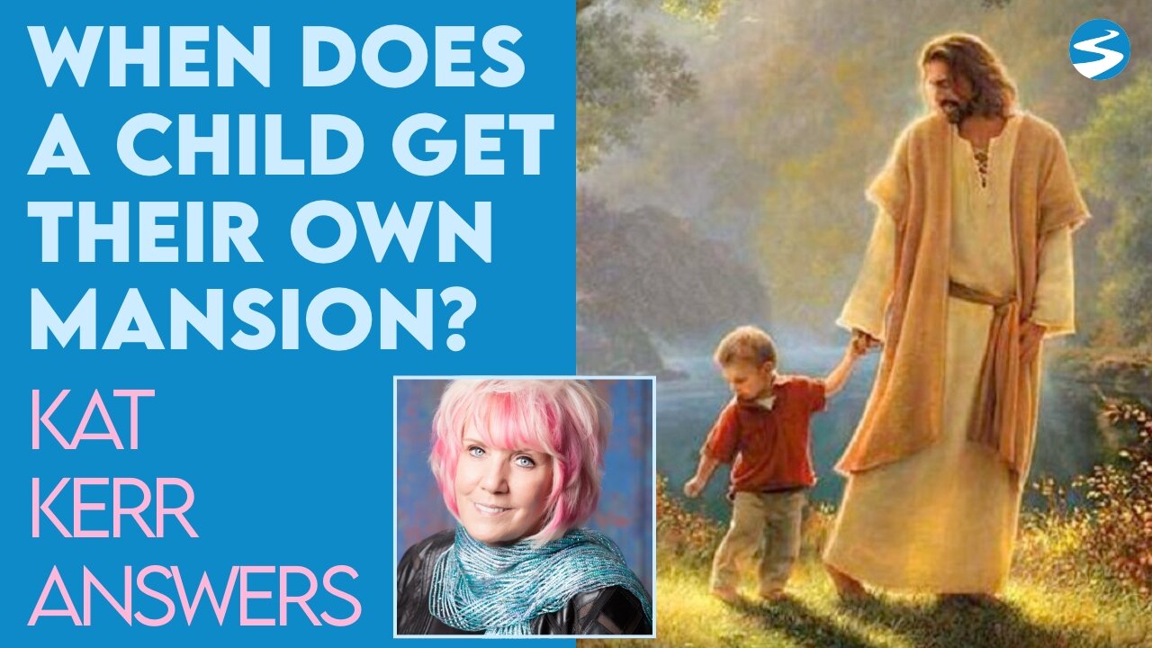 When Does A Child in Heaven Get Their Own Mansion? | May 26 2021