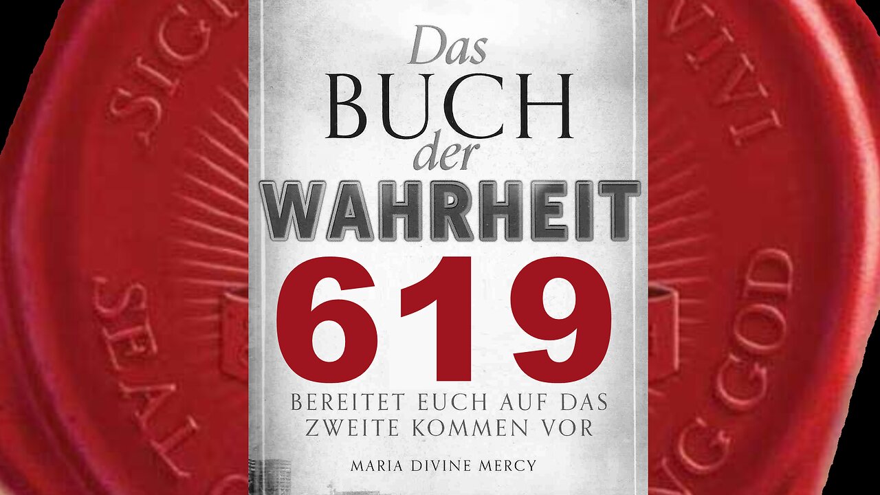 Aufruhr wird an jeder Ecke der Erde offensichtlich sein (Buch der Wahrheit Nr 619)