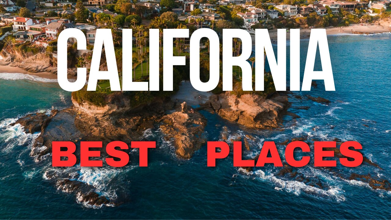 where is the 20 best places to visit in California