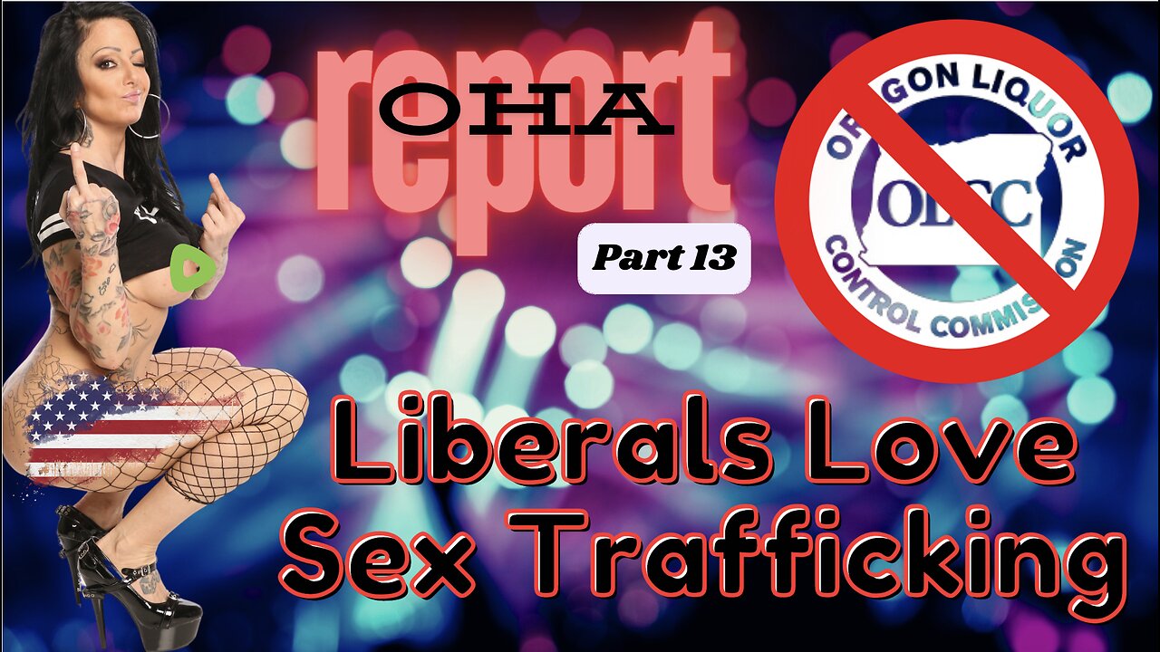 LIBS LOVE SEX TRAFFICKING - PORTLAND TRAFFICKING REPORT PT 13 | #OHA #OREGON #TRAFFICKING