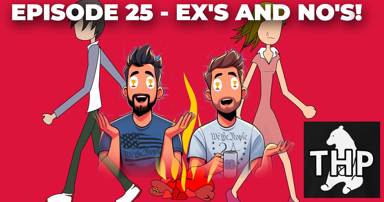 Episode 25 - Ex's and No's!