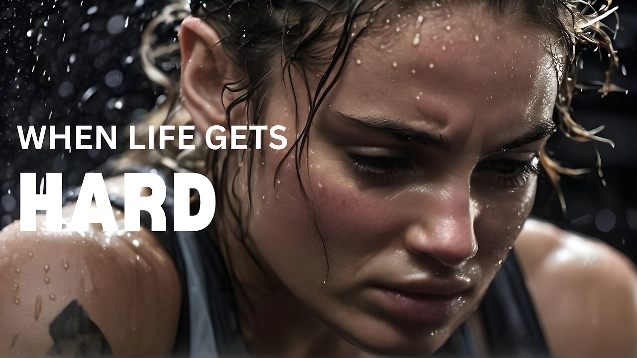 When life gets hard - Motivational Speech