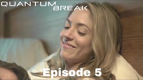 Quantum Break Episode 5 Monarch Solutions