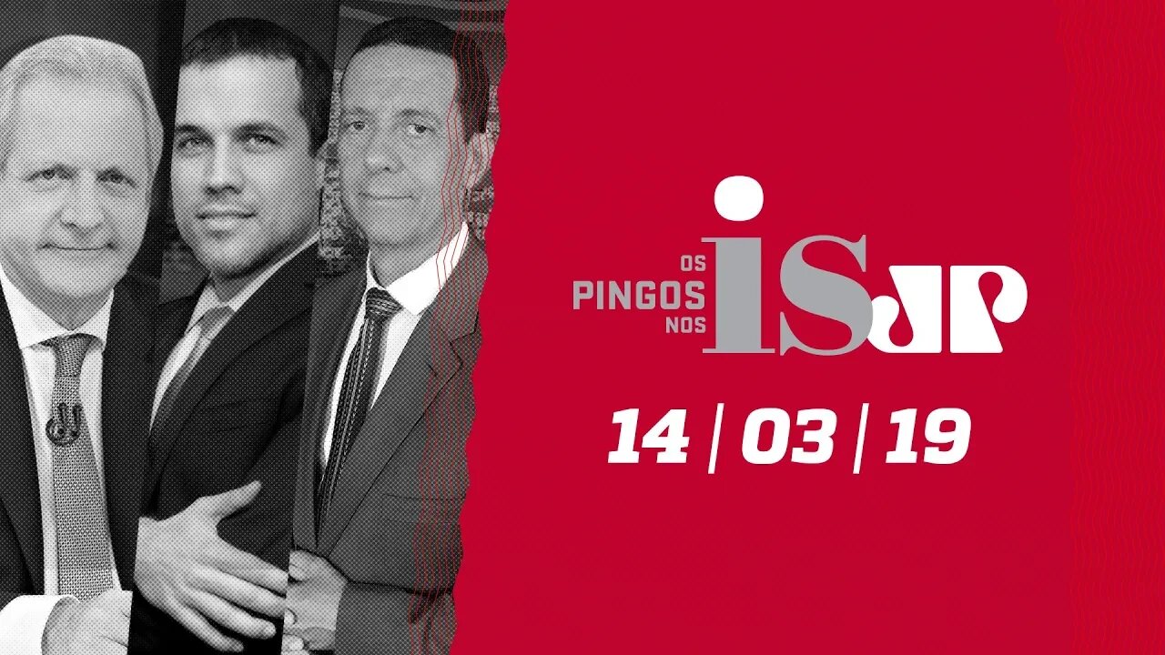 Os Pingos Nos Is - 14/03/19