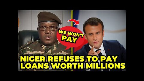 Niger Just REFUSED to Pay French Loans Worth Over $500 Million...See Why.