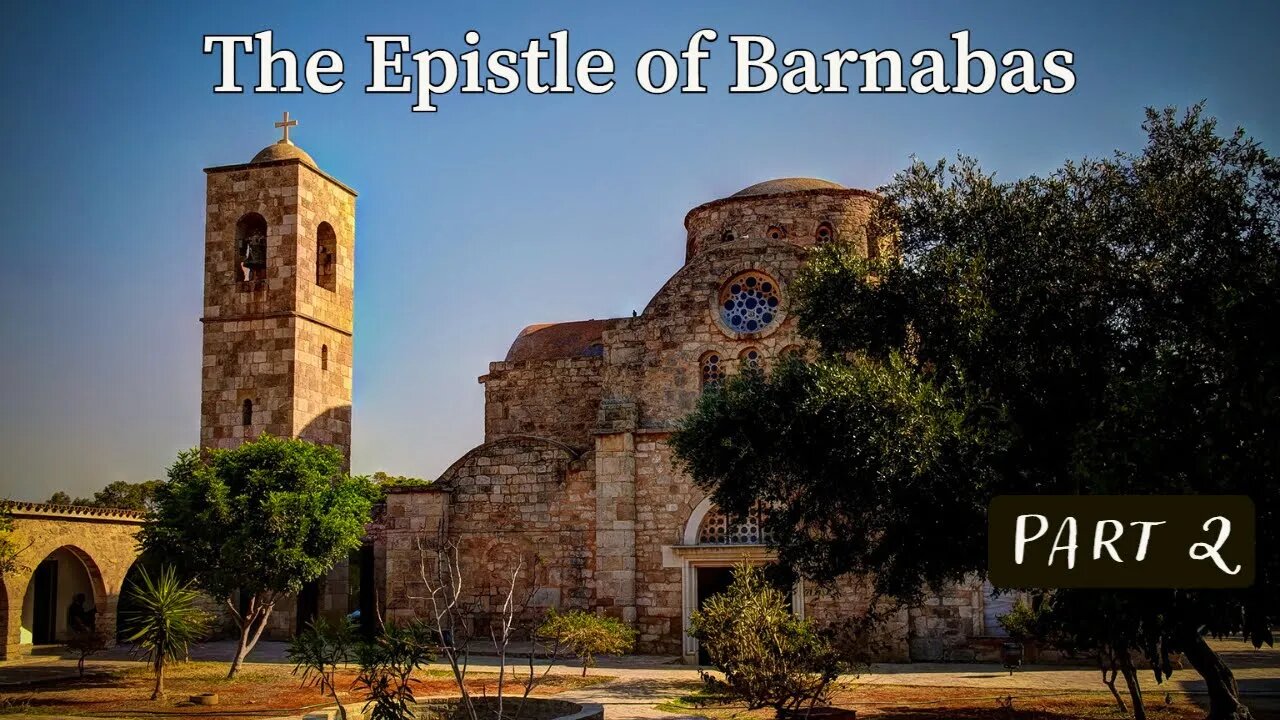 The Epistle of Barnabas (Part 2) - Reading and Discussion with Christopher Enoch