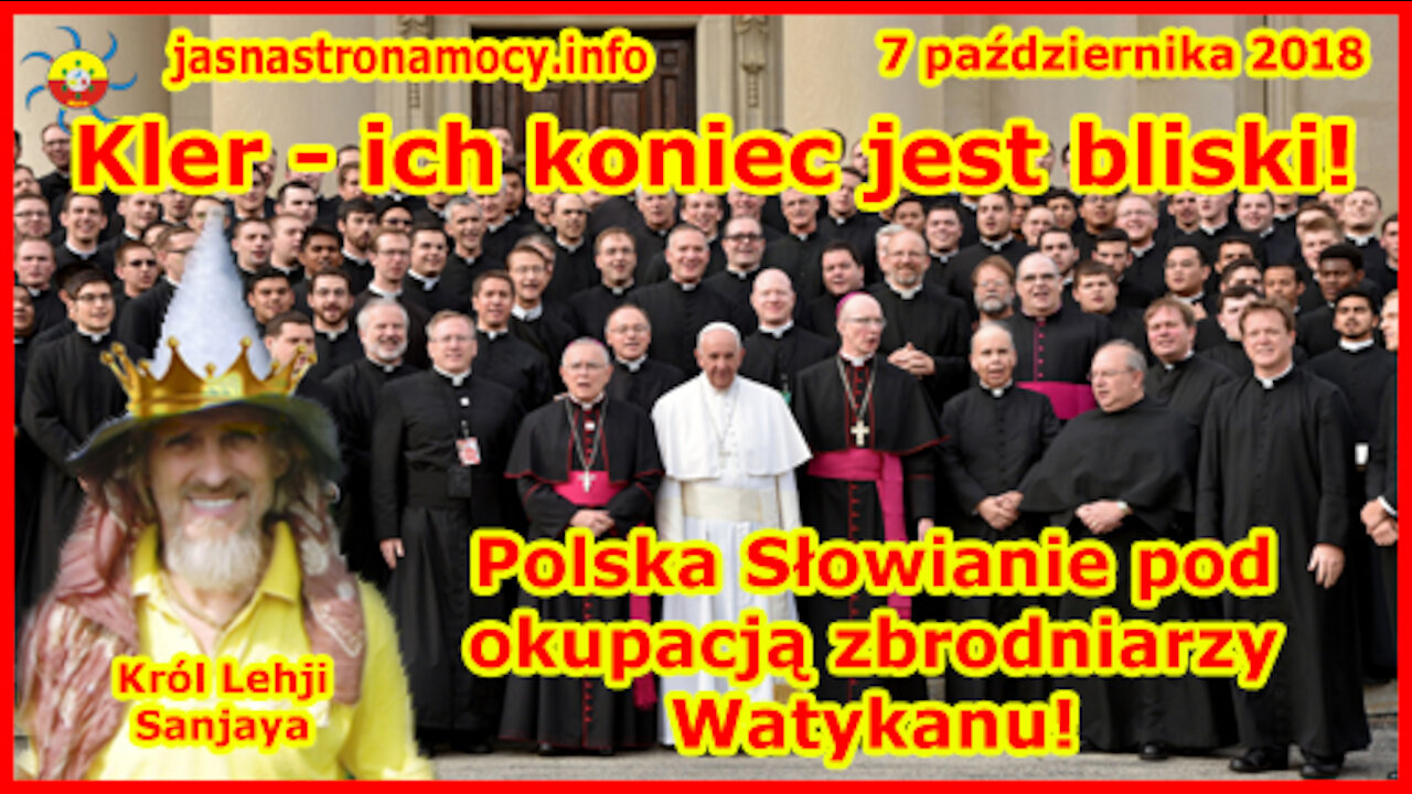 Kler - ich koniec jest bliski‼ Polska Słowianie pod okupacją zbrodniarzy Watykanu‼