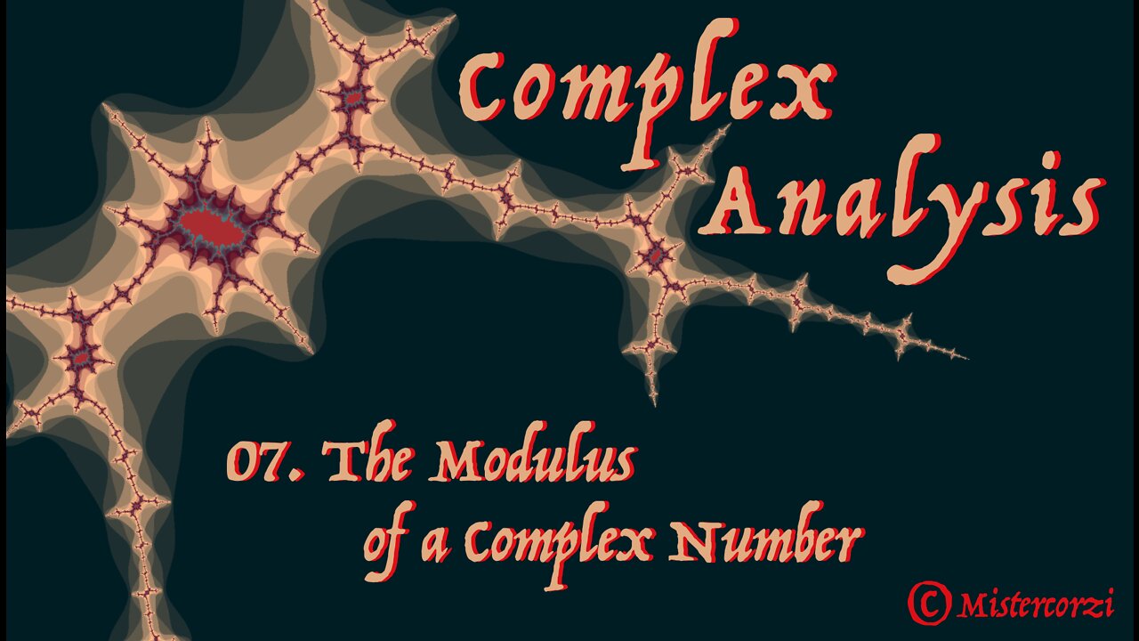 07 The Modulus of a Complex Number