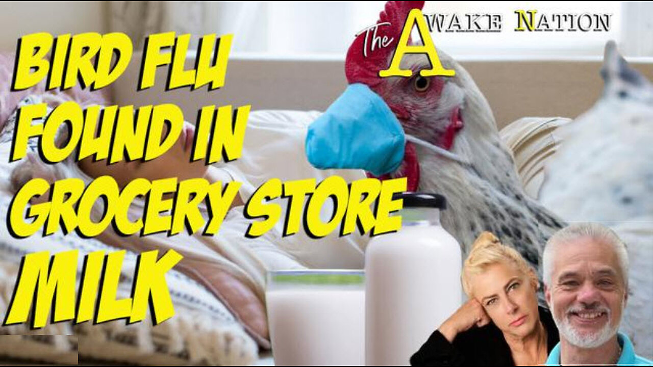 The Awake Nation 04.25.2024 Bird Flu Found In Grocery Store Milk