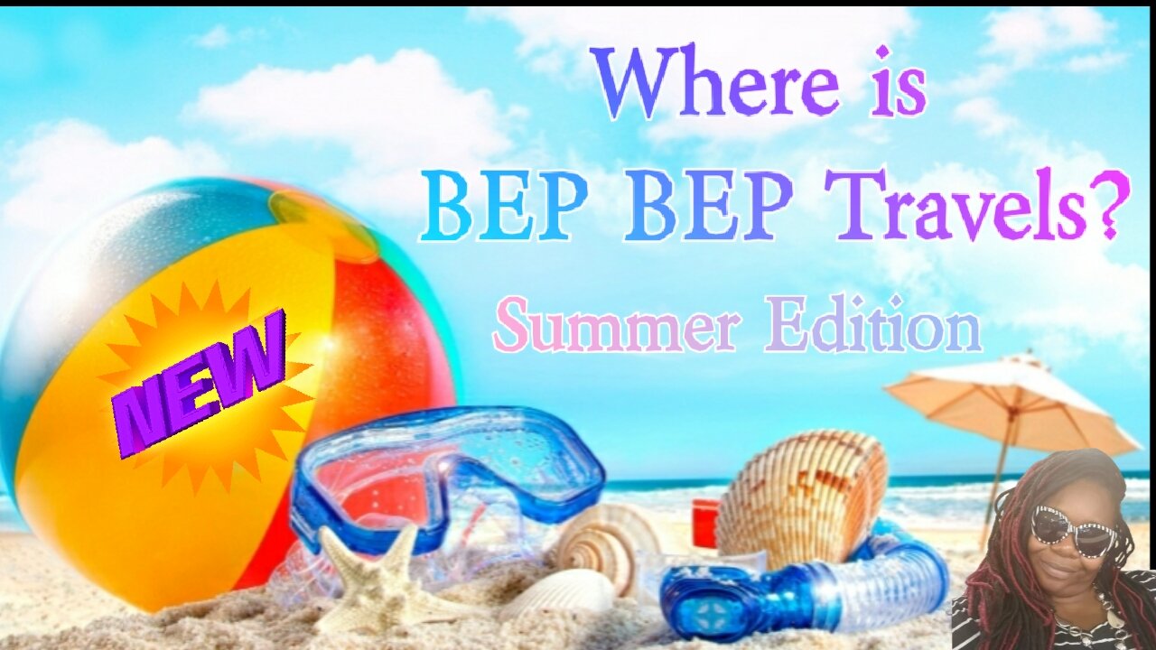 Where is BEP BEP Travels?: Summer Edition