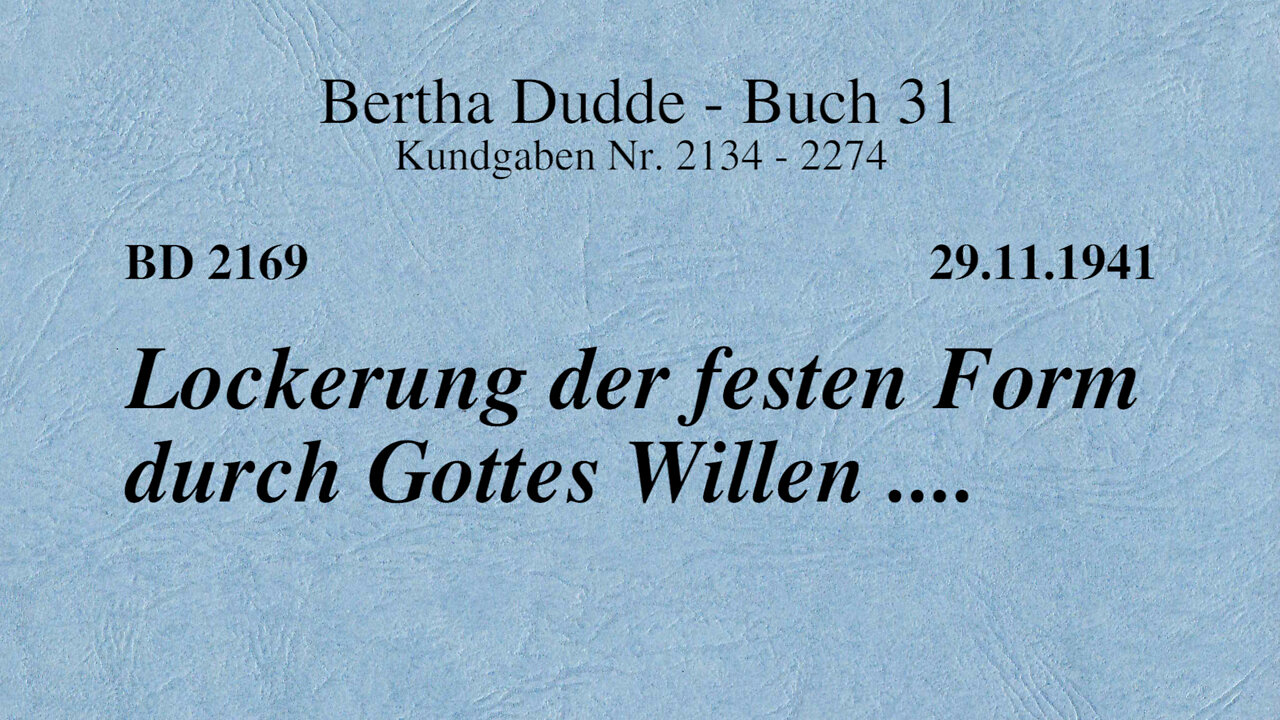 BD 2169 - LOCKERUNG DER FESTEN FORM DURCH GOTTES WILLEN ....