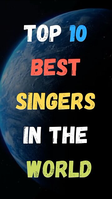 Top 10 best singers in the world