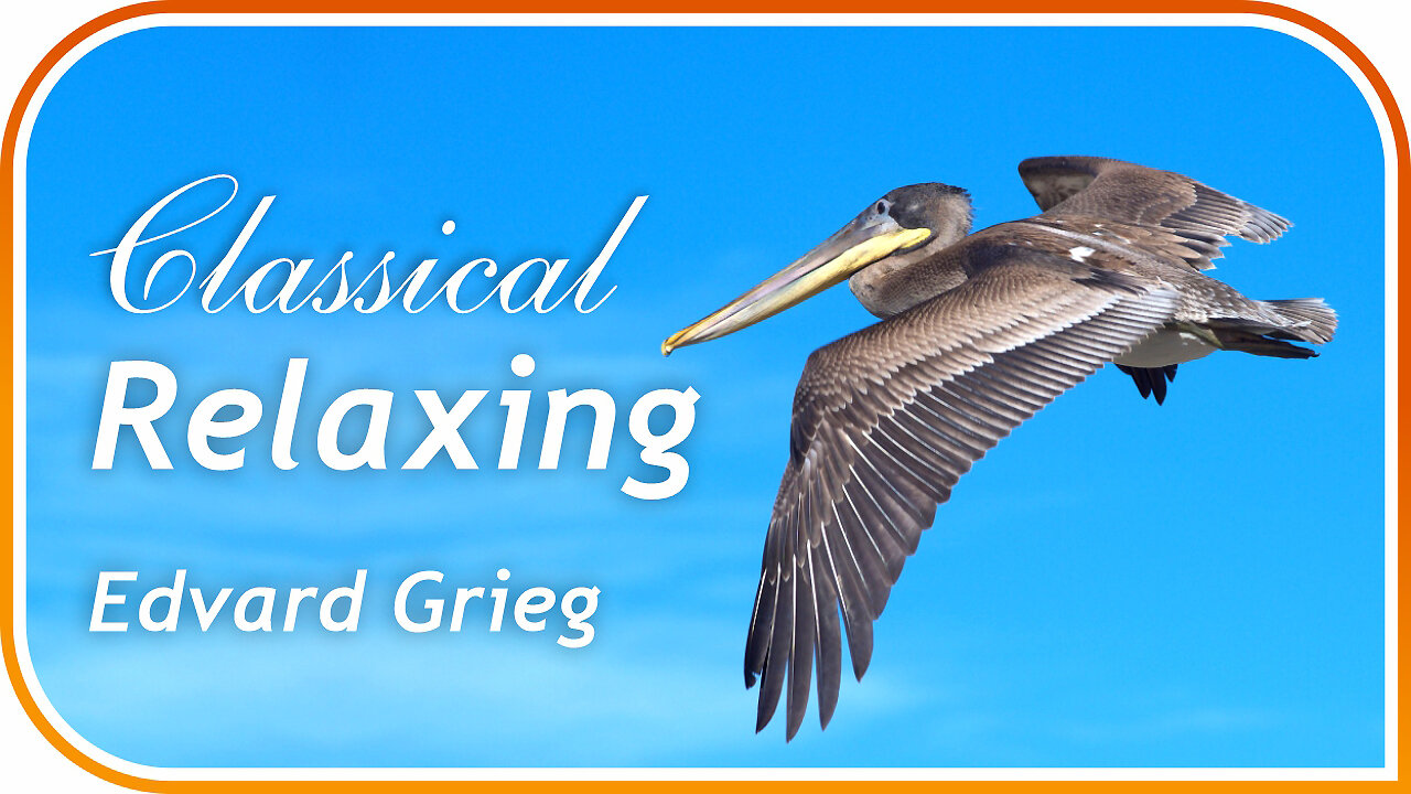 Relaxing Classical Music | Edvard Grieg - Morning Mood ♫ 4.04m