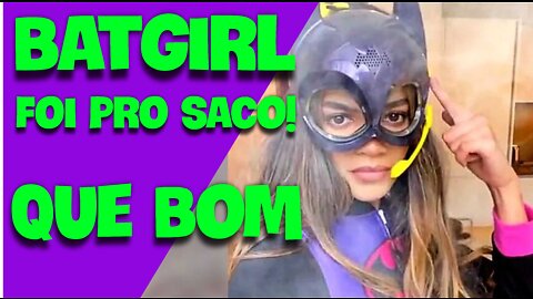 Batgirl Não Está Mais Entre Nós e Não Fará Falta!