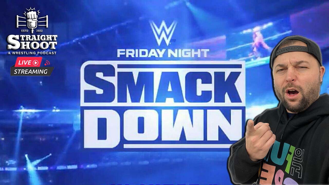 Straight Shoot: WWE Smackdown Live Reaction