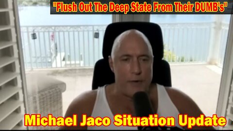 Michael Jaco Situation Update 07-29-23: "Flush Out The Deep State From Their DUMB's"