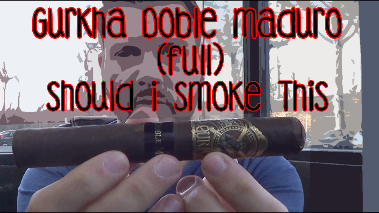 Gurkha Doble Maduro (Full Review) - Should I Smoke This