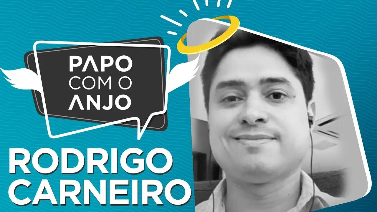 Rodrigo Carneiro: É possível investir em startup com segurança? | PAPO COM O ANJO