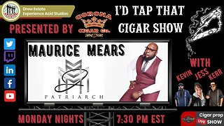 Maurice Mears of JM Patriarch Cigars, I'd Tap That Cigar Show Episode 253