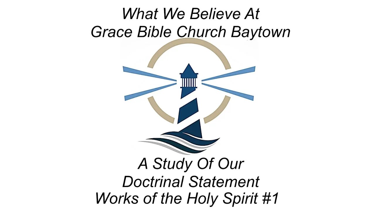 3/26/2023 - Session 1 - What We Believe - Works of the Holy Spirit #1