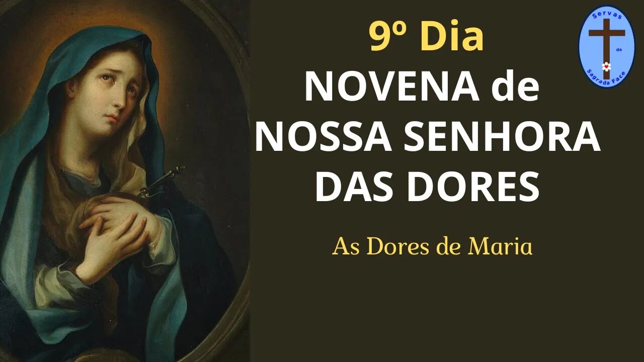 9º DIA NOVENA NOSSA SENHORA DAS DORES
