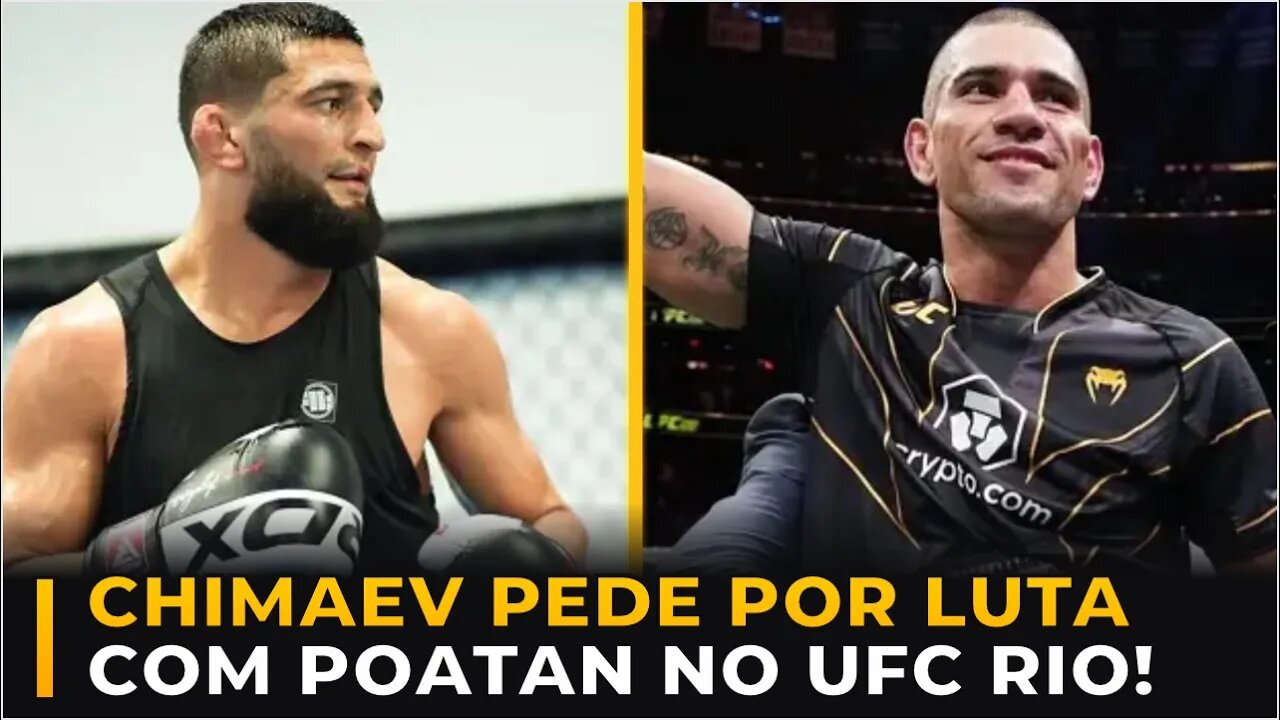 CHIMAEV DESEJA LUTAR COM POATAN NO UFC RIO!