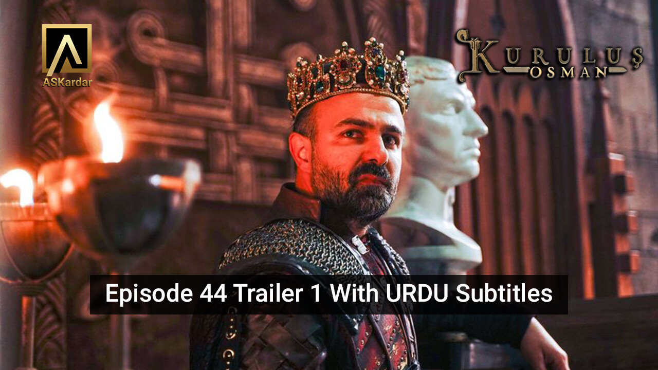 Kurulus Osman EPISODE 44 Season 2 Trailer 1 with Urdu Subtitles | ASKardar