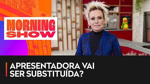 Exclusivo: Globo tem nome para substituir a Ana Maria Braga no ‘Mais Você’