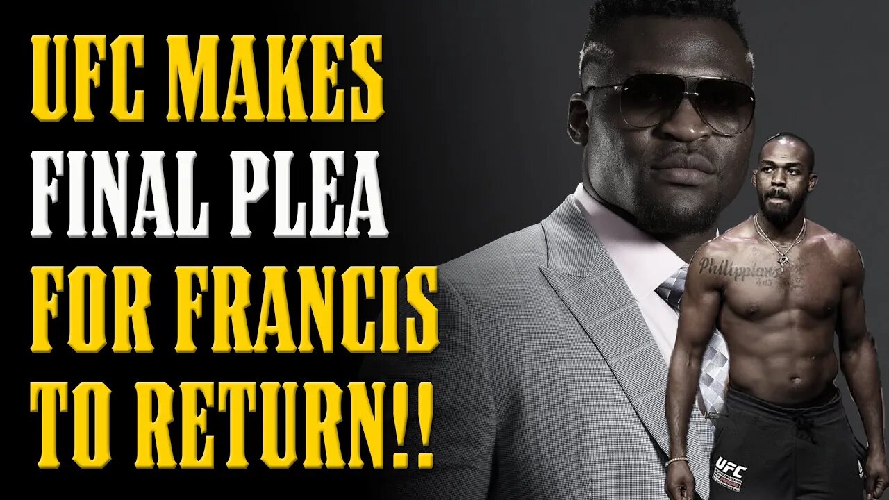 BREAKING!! UFC Makes FINAL PLEA to SIGN FRANCIS NGANNOU!!