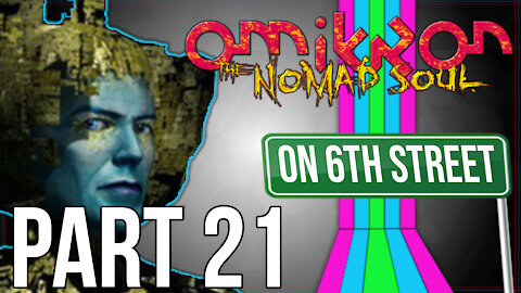 Omikron: The Nomad Soul on 6th Street Part 21