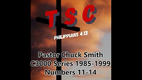 003 Numbers 11-14 | Pastor Chuck Smith | 1985-1999 C3000 Series