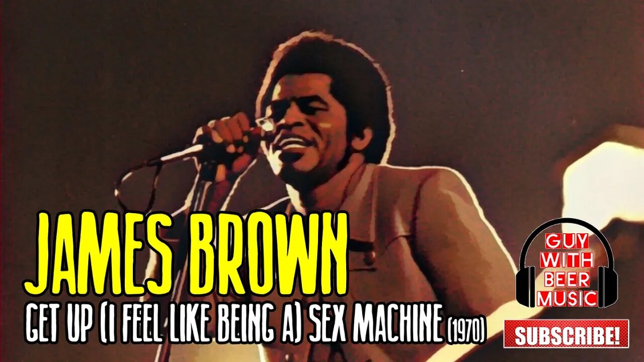 JAMES BROWN | GET UP (I FEEL LIKE BEING A) SEX MACHINE (1970)