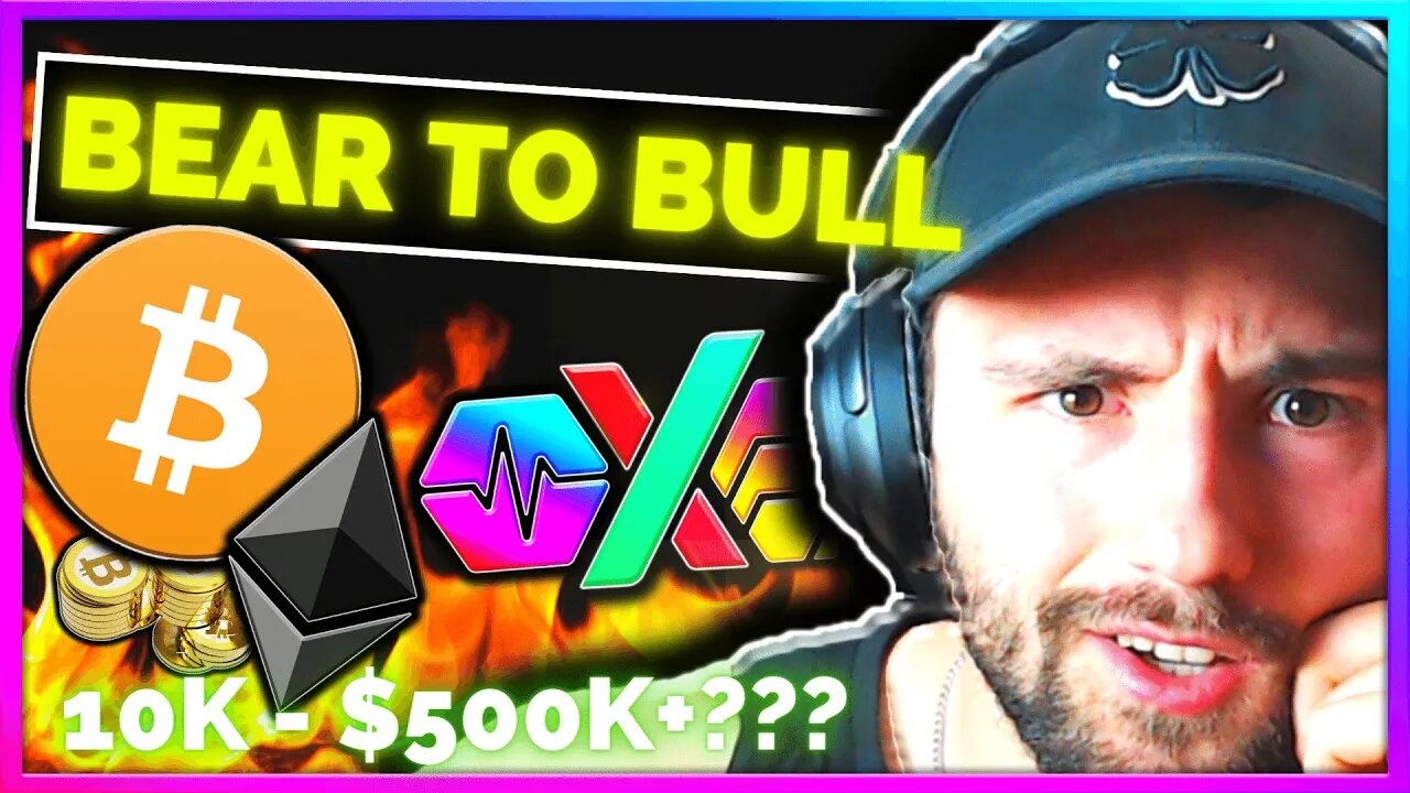 Bear to bull $10K $500K+