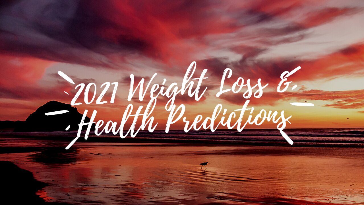 2021 Predictions in Weight Loss & Health